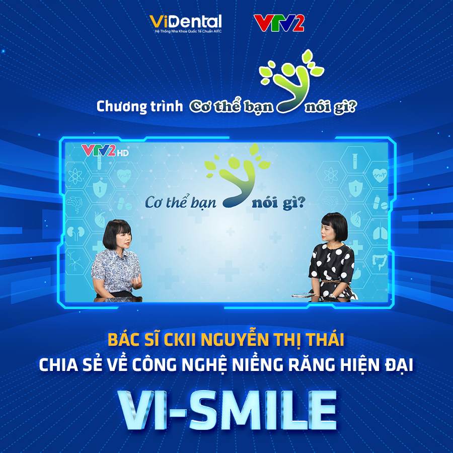 Bác sĩ Thái chia sẻ về Công nghệ Niềng răng Vi-Smile trên kênh Truyền hình Quốc gia